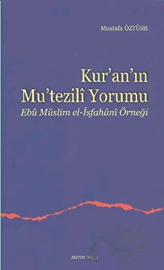 Kur’an’ın Mu’tezili Yorumu – Mustafa Öztürk – Ankara Okulu Yayınları kitap kapağı