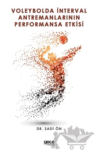 Voleybolda İnterval Antremanlarının Performansa Etkisi – Dr. Sadi Ön – Gece Kitaplığı kitap kapağı