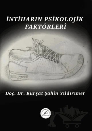 İntiharın Psikolojik Faktörleri – Kürşat Şahin Yıldırımer – Yazşader Yayıncılık kitap kapağı