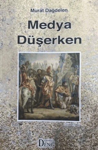 Medya Düşerken – Murat Dağdelen – Deng Yayınları kitap kapağı