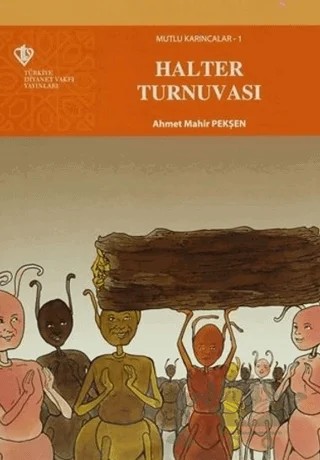 Mutlu Karıncalar 1: Halter Turnuvası Seti (7 Kitap Takım) – Ahmet Mahir Pekşen – Türkiye Diyanet Vakfı Yayınları kitap kapağı