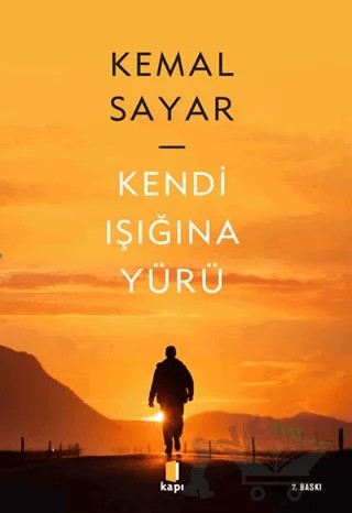 Kendi Işığına Yürü – Kemal Sayar – Kapı Yayınları kitap kapağı