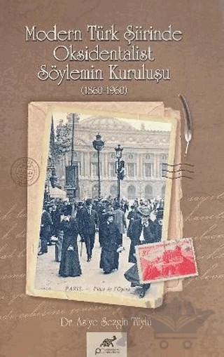 Modern Türk Şiirinde Oksidentalist Söylemin Kuruluşu (1860-1960) – Asiye Sezgin Tüylü – Paradigma Akademi Yayınları kitap kapağı