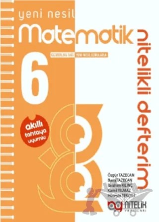 Nitelik 6. Sınıf Akıllı Defter Matematik Yeni Nesil Nitelikli – Barış Tazecan, Hüseyin Tekçeli, İbrahim Kılınç, Kamil Yılmaz, Özgür Tazecan – Nitelik Yayınları - Bayilik kitap kapağı
