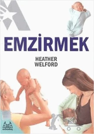 Emzirmek – Heather Welford – Arkadaş Yayınları kitap kapağı