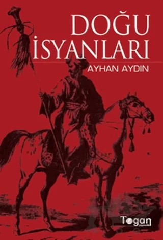 Doğu İsyanları – Ayhan Aydın – Togan Yayıncılık kitap kapağı