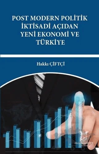 Post Modern Politik İktisadi Açıdan Yeni Ekonomi ve Türkiye – Hakkı Çiftçi – Akademisyen Kitabevi kitap kapağı