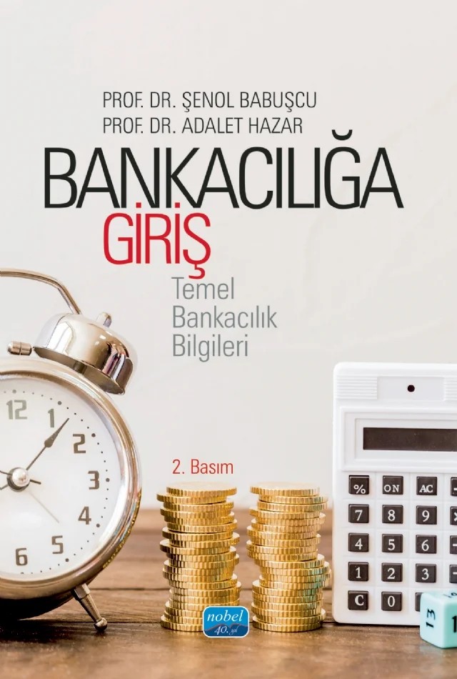 BANKACILIĞA GİRİŞ -Temel Bankacılık Bilgileri- – Şenol Babuşçu, Adalet Hazar – Nobel Akademik Yayıncılık kitap kapağı