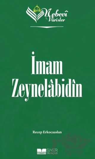 İmam Zeynelabidin - Nebevi Varisler 05 – Recep Erkocaaslan – Siyer Yayınları kitap kapağı
