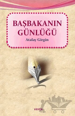 Başbakanın Günlüğü – Atalay Girgin – Vesta Yayınları kitap kapağı