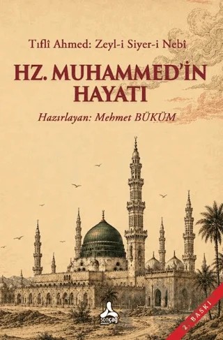 Tıflî Ahmed: Zeyl-i Siyer-i Nebî - Hz. Muhammed'in Hayatı – Kolektif – Sonçağ Yayınları kitap kapağı