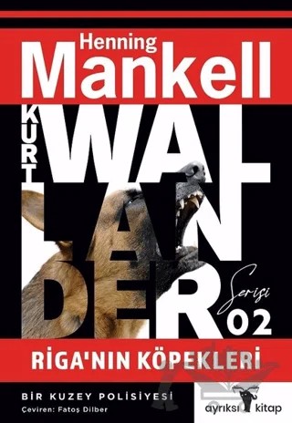 Riga’nın Köpekleri - Kurt Wallander Serisi 2 – Henning Mankell – Ayrıksı Kitap kitap kapağı