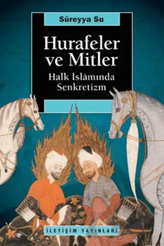 Hurafeler ve Mitler – Süreyya Su – İletişim Yayınevi kitap kapağı