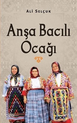 Anşa Bacılı Ocağı – Ali Selçuk – Çizgi Kitabevi Yayınları kitap kapağı