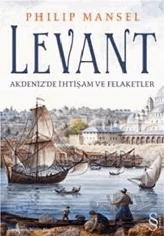 Levant – Philip Mansel – Everest Yayınları kitap kapağı