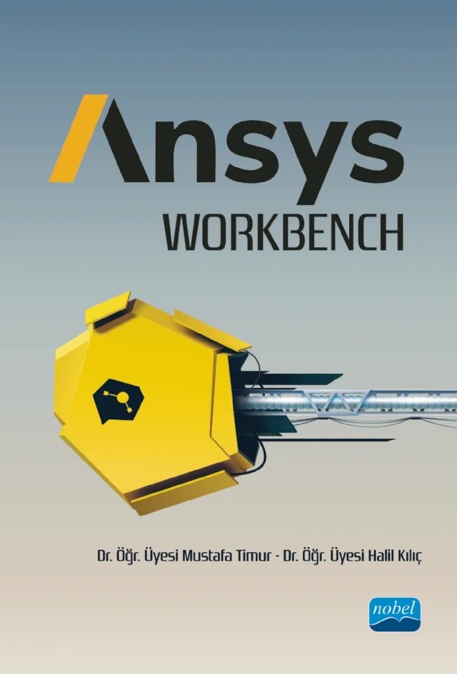Ansys Workbench – Mustafa Timur, Halil Kılıç – Nobel Akademik Yayıncılık kitap kapağı