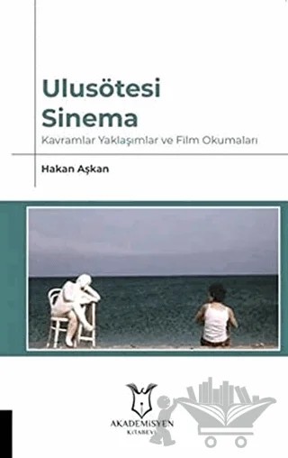 Ulusötesi Sinema – Hakan Aşkan – Akademisyen Kitabevi kitap kapağı