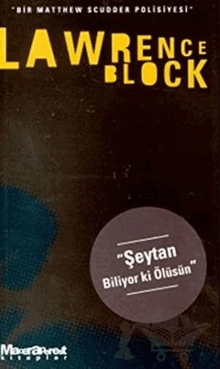 Şeytan Biliyor ki Ölüsün - Bir Matthew Scudder Polisiyesi – Lawrence Block – Oğlak Yayıncılık kitap kapağı