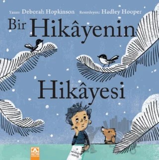 Bir Hikayenin Hikayesi – Deborah Hopkinson – Altın Kitaplar kitap kapağı