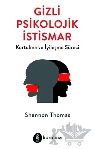 Gizli Psikolojik İstismar – Shannon Thomas – Kuraldışı Yayınevi kitap kapağı