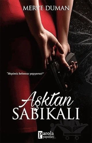 Aşktan Sabıkalı – Merve Duman – Parola Yayınları kitap kapağı
