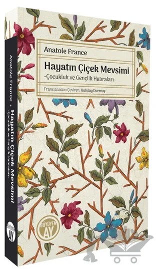 Hayatın Çiçek Mevsimi – Anatole France – Büyüyen Ay Yayınları kitap kapağı