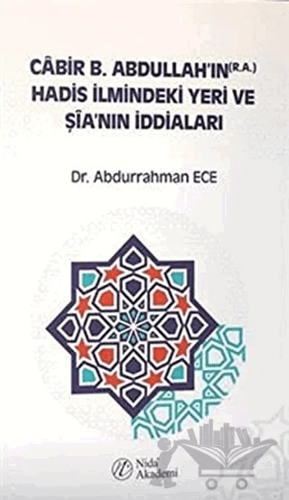 Cabir B. Abdullah’ın Hadis İlmindeki Yeri ve Şia’nın İddiaları – Abdurrahman Ece – Nida Akademi kitap kapağı