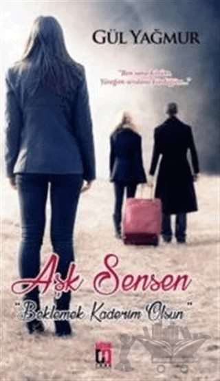 Aşk Sensen – Gül Yağmur – Uğur Tuna Yayınları kitap kapağı