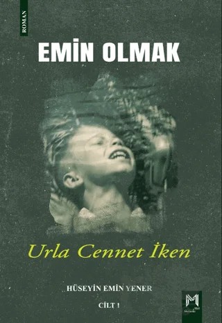 Emin Olmak 1- Urla Cennet İken – Hüseyin Emin Yener – Memento Mori kitap kapağı