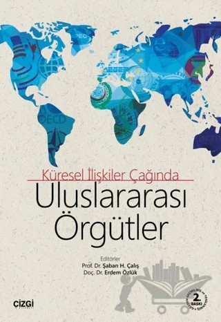 Uluslararası Örgütler - Küresel İlişkiler Çağında – Erdem Özlük, Şaban H. Çalış – Çizgi Kitabevi Yayınları kitap kapağı