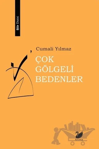 Çok Gölgeli Bedenler – Cumali Yılmaz – Anima Yayınları kitap kapağı