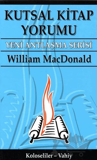 Kutsal Kitap Yorumu Yeni Antlaşma Serisi Cilt: 3 – William MacDonald – Yeni Yaşam Yayınları kitap kapağı