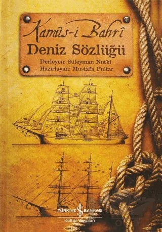 Kamus-i Bahri Deniz Sözlüğü – Mustafa Pultar – İş Bankası Kültür Yayınları kitap kapağı