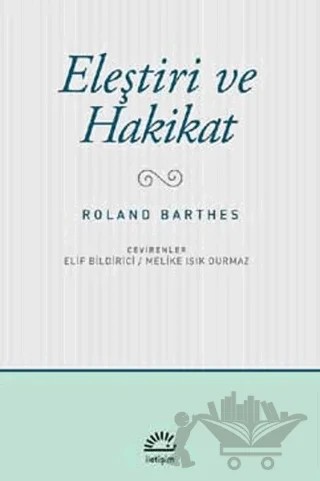 Eleştiri ve Hakikat – Roland Barthes – İletişim Yayınevi kitap kapağı