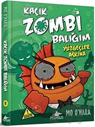Kaçık Zombi Balığım Serisi 5 – Mo Ohara – Pegasus Çocuk Yayınları kitap kapağı