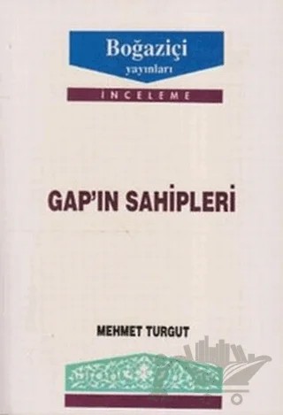 GAP’ın Sahipleri – Mehmet Turgut – Boğaziçi Yayınları kitap kapağı