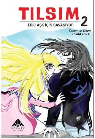 Tılsım 2 – Eric Aşk İçin Savaşıyor – Esma Uslu – Görmek Yayınları kitap kapağı