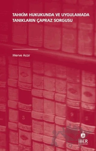 Tahkim Hukukunda ve Uygulamada Tanıkların Çapraz Sorgusu – Merve Acar – İBER kitap kapağı