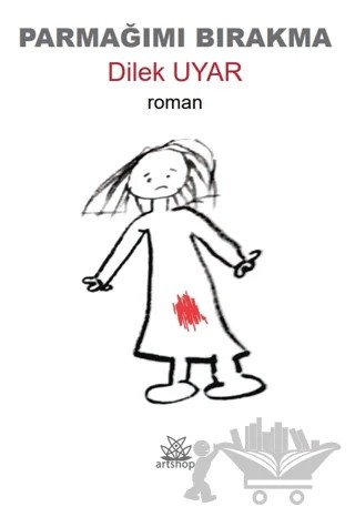 Parmağımı Bırakma – Dilek Uyar – Artshop Yayıncılık kitap kapağı