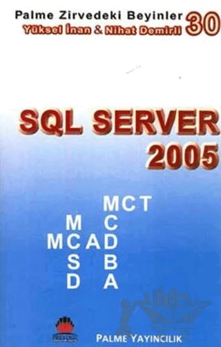 Zirvedeki Beyinler 30 / SQL Server 2005 – Yüksel İnan – Palme Yayıncılık kitap kapağı