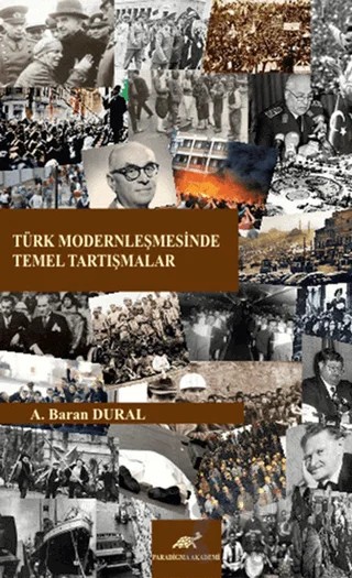 Türk Modernleşmesinde Temel Tartışmalar – A. Baran Dural – Paradigma Akademi Yayınları kitap kapağı