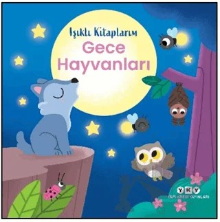 Işıklı Kitaplarım: Gece Hayvanları – Kolektif – Yapı Kredi Yayınları kitap kapağı