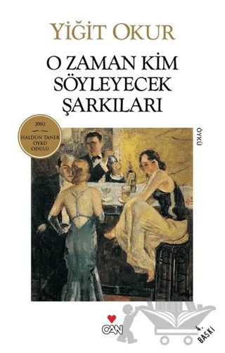 O Zaman Kim Söyleyecek Şarkıları – Yiğit Okur – Can Yayınları kitap kapağı