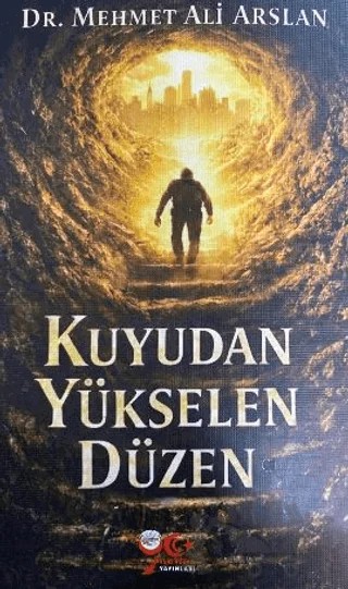 Kuyudan Yükselen Düzen – Mehmet Ali Arslan – Yeni Yüzyıl Yayınları kitap kapağı