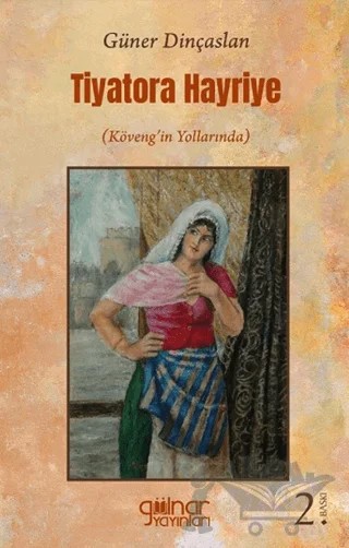 Tiyatora Hayriye Köveng’in Yollarında – Güner Dinçaslan – Gülnar Yayınları kitap kapağı