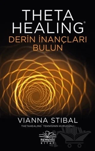 Theta Healing - Derin İnançları Bulun – Vianna Stibal – Nemesis Kitap kitap kapağı