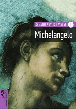 Michelangelo - Sanatın Büyük Ustaları 1 – Firdevs Candil Erdoğan – HayalPerest Kitap kitap kapağı