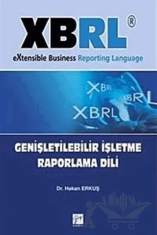 XBRL Extensible Business Reporting Language Genişletilebilir İşletme Raporlama Dili – Hakan Erkuş – Gazi Kitabevi kitap kapağı