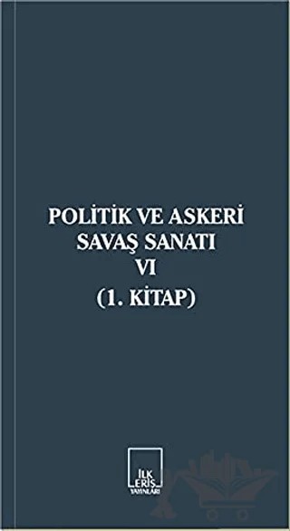 Politik ve Askeri Savaş Sanatı 6 – Kolektif – İlkeriş Yayınları kitap kapağı