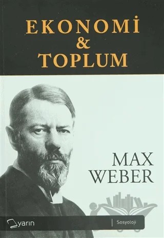 Ekonomi ve Toplum Cilt: 1 – Max Weber – Yarın Yayınları kitap kapağı